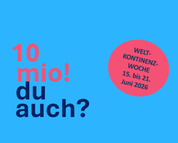 10 Mio! Du auch? Welt-Kontinenz-Woche 15. bis 21. Juni 2026.